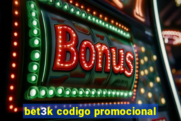 bet3k codigo promocional